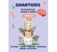 SmartKids Workbook: Animals Series: Cutting, Logic, Tracing & Counting Activities for Ages 3-4
