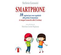 Smartphone. 10 ragioni per non regalarlo alla prima Comunione (e magari neanche alla Cresima)