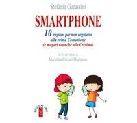 Smartphone. 10 ragioni per non regalarlo alla prima Comunione (e magari neanche alla Cresima)