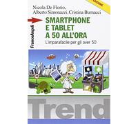 Smartphone e tablet a 50 all'ora. L'imparafacile per gli over 50