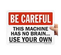 SmartSign Targa in alluminio, con scritta in lingua inglese "This Machine Has No Brain. Use Your Own", 25,4 cm di altezza x 35,6 cm di larghezza, nero/rosso su bianco
