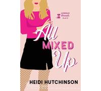 Smartypants Romance Heidi Hutchinson All Mixed Up (Tascabile)