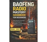 Smartz Guidez Baofeng Radio Mastery Handbook for Beginners (Tascabile)
