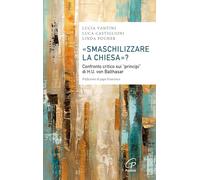 «Smaschilizzare la Chiesa»? Confronto critico sui «Principi» di H.U. Von Balthasar