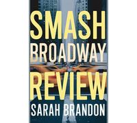 SMASH BROADWAY REVIEW: A Deep Look Into the Making of fan-favorite Tv Series Which was Created by Steven Spielberg Along With Other Notable People ... Leading to the Musical Adaptation in 2025
