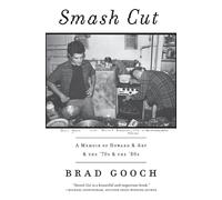 Smash Cut: A Memoir of Howard & Art & the '70s & the '80s - Gooch Brad