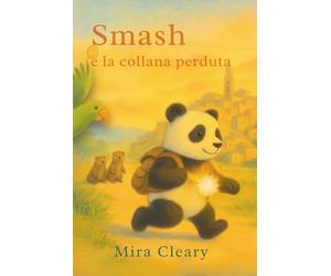 Smash e la collana perduta: Un viaggio illustrato tra mistero, amicizia e quattro ciondoli che racchiudono un segreto
