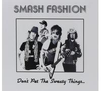 Smash Fashion Don't Pet The Sweaty Things (CD)