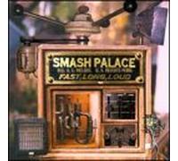 Smash Palace - Fast Long Loud