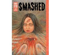 Smashed - Junji Ito Story Collection-Ito, Junji-Copertina rigida