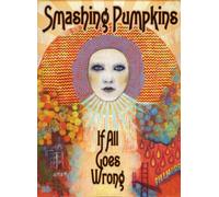 Smashing Pumpkins - If all goes wrong (DVD) Smashing Pumpkins
