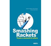 Libri Federico Ferrero / Filippo Trojano - Smashing Rackets. Tennis E Momenti Di