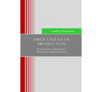 SMED UND LEAN PRODUCTION: Rüstzeiten optimieren Prozesse verschlanken