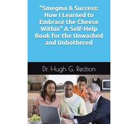 "Smegma & Success: How I Learned to Embrace the Cheese Within" A Self-Help Book for the Unwashed and Unbothered: FUNNY BLANK GAG BOOK FOR FRIENDS AND FAMILY
