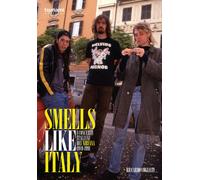 SMELLS LIKE ITALY. I CONCERTI ITALIANI DEI NIRVANA, 1989-1991 - 2024 - Tsunami