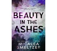 Smeltzer Beauty in the Ashes (Tascabile)