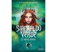 Libri Arcadipane F. Vanessa - Smeraldo Verde. Il Nuovo Mondo
