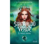 Smeraldo verde. Il nuovo mondo - Arcadipane F. Vanessa