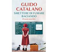 Smettere di fumare baciando. 107 poesie senza filtro