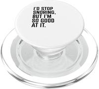 Smetterei di russare, ma sono così bravo a farlo. | Dormire divertente PopSockets PopGrip per MagSafe