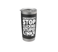 Smetti di fare clic sui collegamenti Divertente Cybersecurity Supporto tecnico IT Bicchiere termico in acciaio inox doppia parete