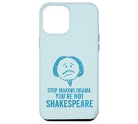 Smetti di fare drammi che non sei Shakespeare divertente Custodia per iPhone 12 Pro Max
