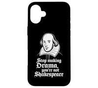 Smetti di fare drammi Non sei Shakespeare Custodia per iPhone 16 Plus
