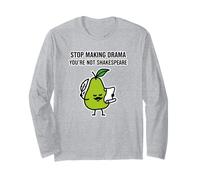 Smetti di Fare drammi Non Sei Shakespeare Maglia a Manica