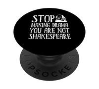 Smetti di fare drammi; Non sei Shakespeare PopSockets PopGrip Adesivo