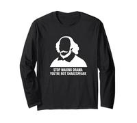 Smetti di Fare drammi Non Sei Umorismo di Shakespeare Maglia a Manica