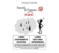 Smetti di fumare... Svapa di Christian Colombo, 2017, Youcanprint