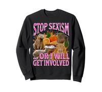 Smetti di sessismo o Mi coinvolgo Divertente Capybara Meme Bootleg Felpa