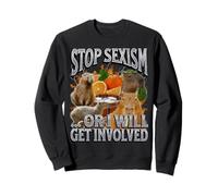 Smetti di sessismo o mi coinvolgo Divertente Capybara Meme Bootleg Felpa