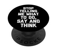 Smettila di dirmi cosa fare, dire e pensare - divertente dire cool PopSockets PopGrip Adesivo