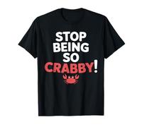 Smettila di essere così granchio Crabber Crostacei Sea Lover Crab Squad Maglietta