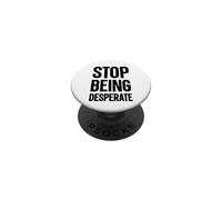 Smettila di essere disperato PopSockets PopGrip Adesivo