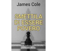 SMETTILA DI ESSERE POVERO