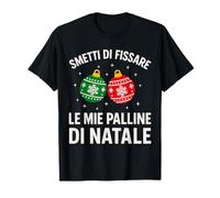 Smettila di Fissare Le Mie Palline, Umorismo di Natale Maglietta