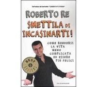 Smettila di incasinarti!