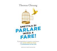 Smettila di parlare, inizia a fare!