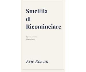 Smettila di Ricominciare: Il potere invisibile della continuità.