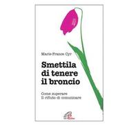 Smettila di tenere il broncio. Come superare il rifiuto di comunicare
