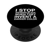 Smetto di vestirmi di nero quando inventano un colore più scuro PopSockets PopGrip Adesivo