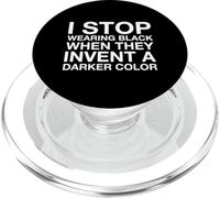 Smetto di vestirmi di nero quando inventano un colore più scuro PopSockets PopGrip per MagSafe