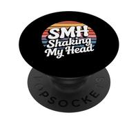SMH Shaking My Head Espressione di meme su Internet - PopSockets PopGrip Adesivo