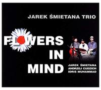 Śmietana Jarek Trio - Jarosław Śmietana: Flowers In Mind featuring IDRI [CD]