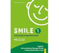 Smile 1 - Listening Comprehensions: Englisch Hörverständnis-Übungen für die 1. Klasse AHS/NMS