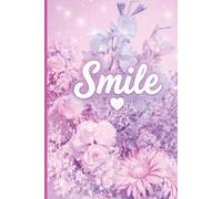 Smile: A Beautiful Floral Journal: For Journaling Thoughts, Gratitude and Mood Tracker 6x9, 150 pages
