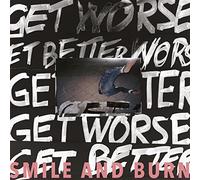 Smile And Burn - Get Better Get Worse