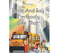 Smile And Say I'm Goofy Like That!